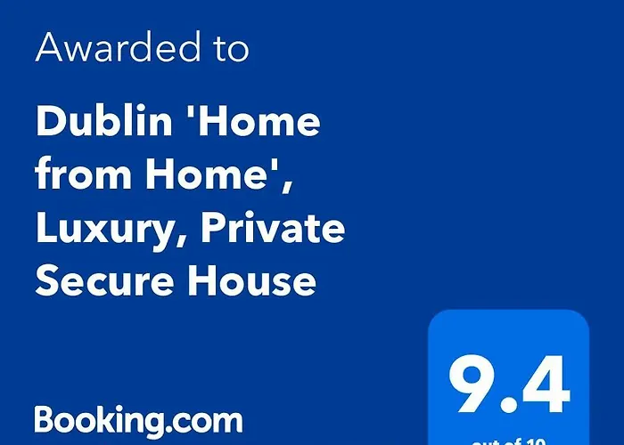 Dublin 'Home From Home', Luxury, Private Secure House